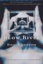 Slow River af Nicola Griffith