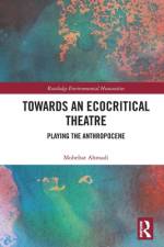 Towards an Ecocritical Theatre af Mohebat Ahmadi