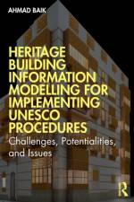 Heritage Building Information Modelling for Implementing UNESCO Procedures af Ahmad Hamed Baik