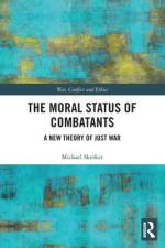 The Moral Status of Combatants af Michael Skerker