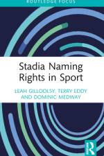 Stadia Naming Rights in Sport af Leah (Manchester Metropolitan University Gillooly