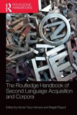 The Routledge Handbook of Second Language Acquisition and Corpora
