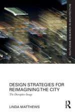 Design Strategies for Reimagining the City af Linda Matthews