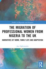 The Migration of Professional Women from Nigeria to the UK af Joy (Leeds Beckett University Ogbemudia