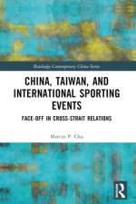 China, Taiwan, and International Sporting Events af Marcus P. (Lingnan University Chu