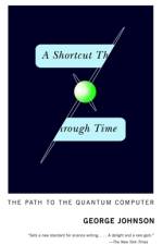 A Shortcut Through Time af George Johnson
