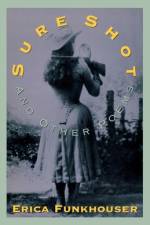 Sure Shot and Other Poems af Eric Funkhouser