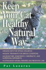 Keep Your Cat Healthy the Natural Way af Pat Lazarus