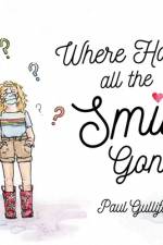 Where Have All the Smiles Gone? af Paul F Gullifor