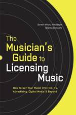 The Musician's Guide to Licensing Music af Darren Wilsey