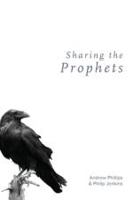 Sharing the Prophets af Andrew Phillips