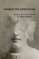 imagine the small bones af D Walsh Gilbert
