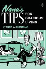 Nana's Tips for Gracious Living af Nona J Zimmerman