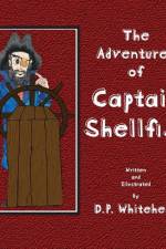 The Adventures of Captain Shellfish af D P Whitehead