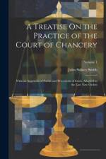 A Treatise On the Practice of the Court of Chancery af John Sidney Smith
