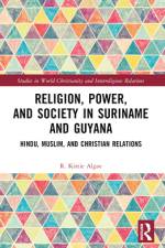 Religion, Power, and Society in Suriname and Guyana af R. Kirtie Algoe