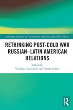 Rethinking Post-Cold War Russian–Latin American Relations