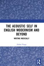 The Acoustic Self in English Modernism and Beyond af Zoltan (Western Norway University of Applied Sciences Varga