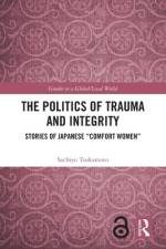 The Politics of Trauma and Integrity af Sachiyo (University of Newcastle Tsukamoto