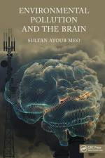 Environmental Pollution and the Brain af Sultan Meo