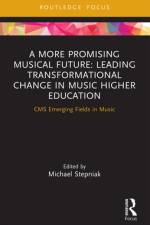 A More Promising Musical Future: Leading Transformational Change in Music Higher Education