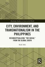 City, Environment, and Transnationalism in the Philippines af Koki (Hiroshima University Seki
