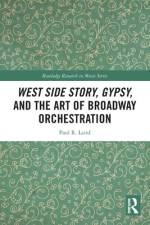 West Side Story, Gypsy, and the Art of Broadway Orchestration af Paul (University of Kansas Laird