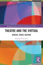 Theatre and the Virtual af Zornitsa Dimitrova