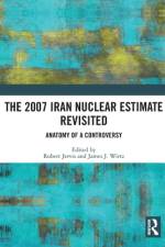The 2007 Iran Nuclear Estimate Revisited