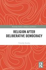 Religion after Deliberative Democracy af Timothy (University of Newcastle Stanley