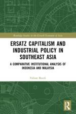 Ersatz Capitalism and Industrial Policy in Southeast Asia af Fabian Bocek