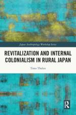 Revitalization and Internal Colonialism in Rural Japan af Timo Thelen