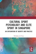 Cultural Sport Psychology and Elite Sport in Singapore af Nicholas (University of Surrey de Cruz