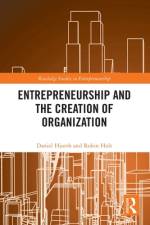 Entrepreneurship and the Creation of Organization af Daniel (Copenhagen Business School Hjorth