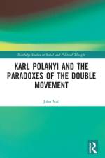 Karl Polanyi and the Paradoxes of the Double Movement af John (Newcastle University Vail
