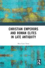 Christian Emperors and Roman Elites in Late Antiquity af Rita Lizzi (University of Perugia Testa