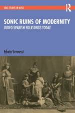Sonic Ruins of Modernity af Edwin Seroussi
