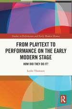 From Playtext to Performance on the Early Modern Stage af Leslie Thomson