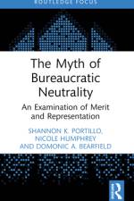 The Myth of Bureaucratic Neutrality af Shannon K. (University of Kansas Portillo