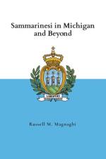 Magnaghi, R: Sammarinesi in Michigan and Beyond af Russell M. Magnaghi