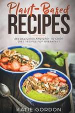 Plant-Based Recipes af Gordon Katie Gordon