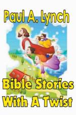 Bible Stories With A Twist Book One 1 af lynch paul lynch