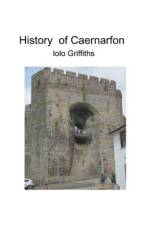 History of Caernarfon af Griffiths Iolo Griffiths