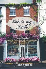 Ode to my Youth af Petra Cotociu