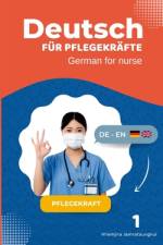 Jamrataungkul, K: Deutsch für Pflegekräfte-German for nurse af Khemjira Jamrataungkul