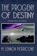 The Progeny of Destiny af M Lennon Perricone