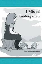 I Missed Kindergarten! af Karen Garner Hauersperger