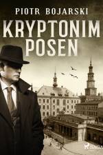 Kryptonim POSEN af Piotr Bojarski