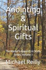Anointing & Spiritual Gifts af Michael W Reilly