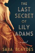 The Last Secret of Lily Adams af Sara Blaydes